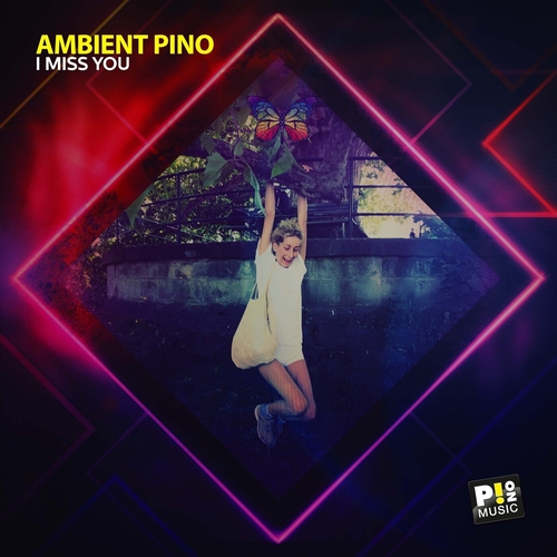 Ambient Pino - I Miss You [PM191]